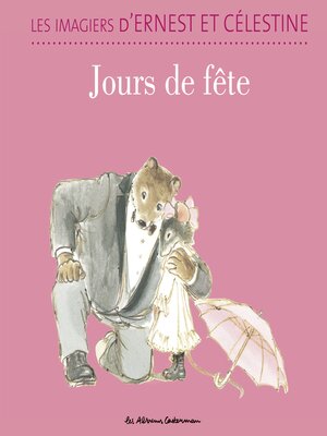 cover image of Les imagiers d'Ernest et Célestine--Jours de fête
